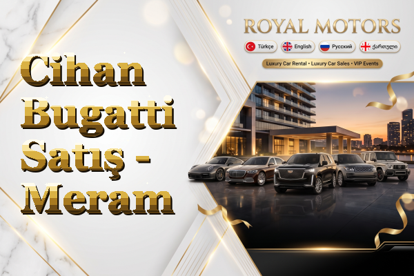 Cihan Bugatti Satış - Meram