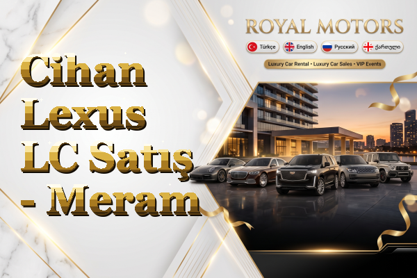 Cihan Lexus LC Satış - Meram