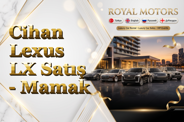 Cihan Lexus LX Satış - Mamak