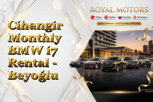 Cihangir Monthly BMW i7 Rental - Beyoğlu