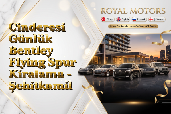 Cinderesi Günlük Bentley Flying Spur Kiralama - Şehitkamil