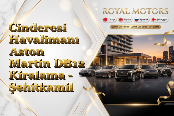 Cinderesi Havalimanı Aston Martin DB12 Kiralama - Şehitkamil