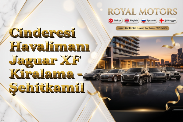Cinderesi Havalimanı Jaguar XF Kiralama - Şehitkamil
