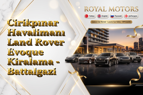 Cirikpınar Havalimanı Land Rover Evoque Kiralama - Battalgazi
