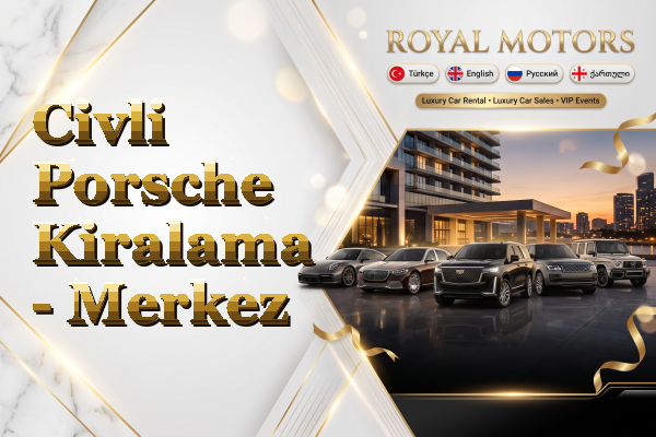 Civli Porsche Kiralama - Merkez