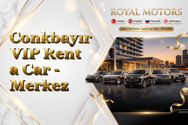 Conkbayır VIP Rent a Car - Merkez