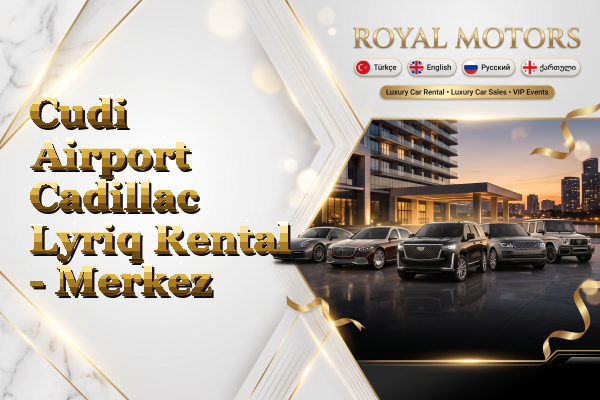Cudi Airport Cadillac Lyriq Rental - Merkez