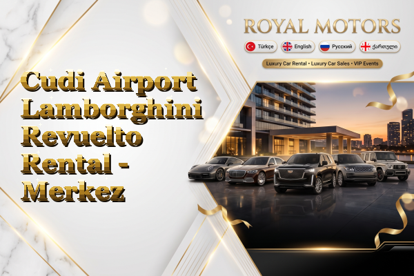 Cudi Airport Lamborghini Revuelto Rental - Merkez