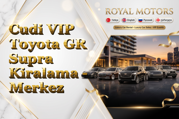 Cudi VIP Toyota GR Supra Kiralama - Merkez