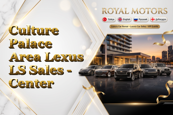 Culture Palace Area Lexus LS Sales - Center