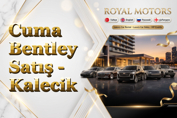 Cuma Bentley Satış - Kalecik