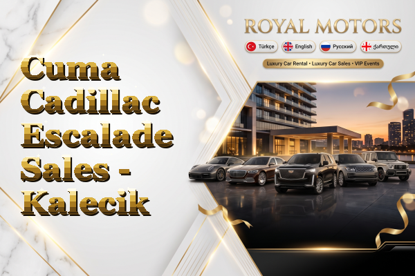 Cuma Cadillac Escalade Sales - Kalecik