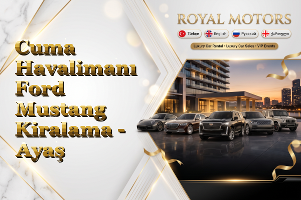 Cuma Havalimanı Ford Mustang Kiralama - Ayaş