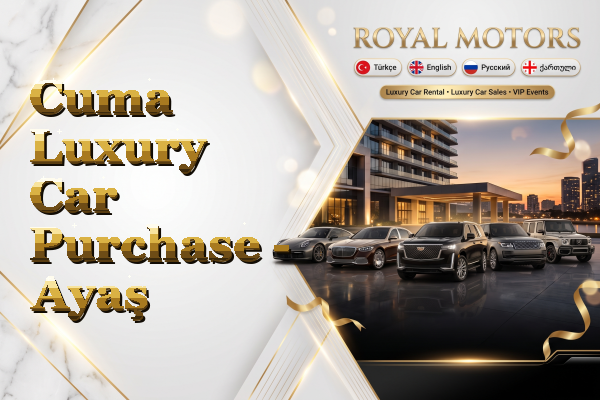 Cuma Luxury Car Purchase - Ayaş