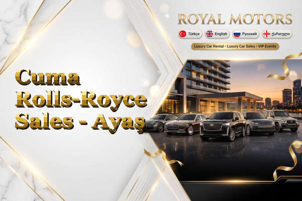 Cuma Rolls-Royce Sales - Ayaş