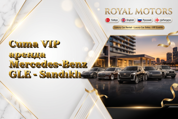 Cuma VIP аренда Mercedes-Benz GLE - Sandıklı