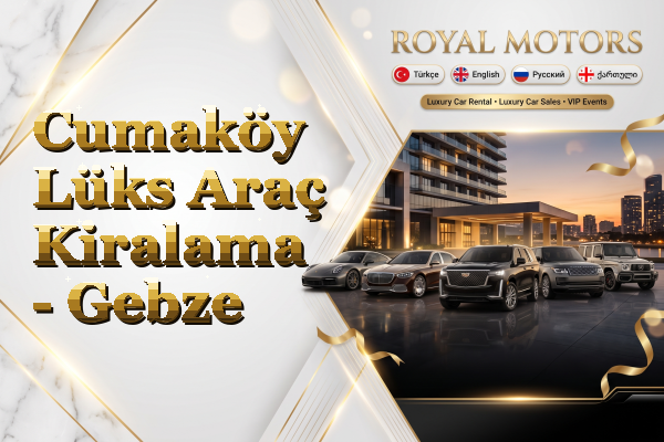 Cumaköy Lüks Araç Kiralama - Gebze