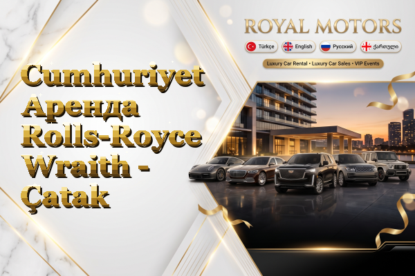 Cumhuriyet Аренда Rolls-Royce Wraith - Çatak