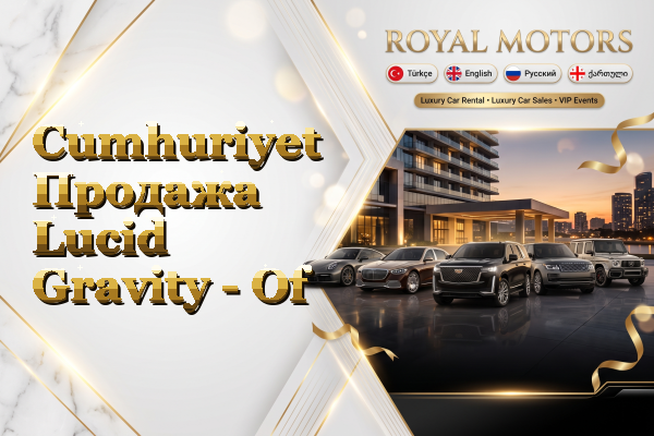 Cumhuriyet Продажа Lucid Gravity - Of