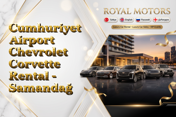 Cumhuriyet Airport Chevrolet Corvette Rental - Samandağ