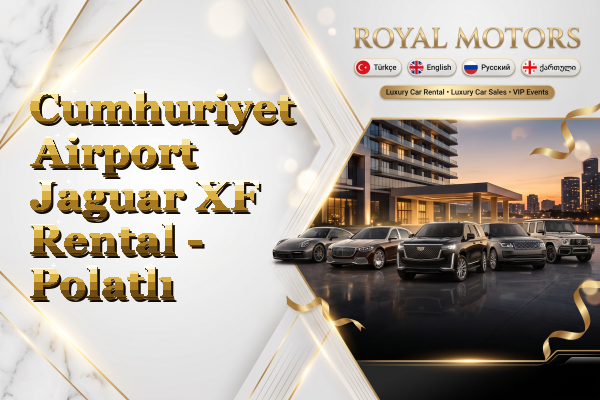 Cumhuriyet Airport Jaguar XF Rental - Polatlı