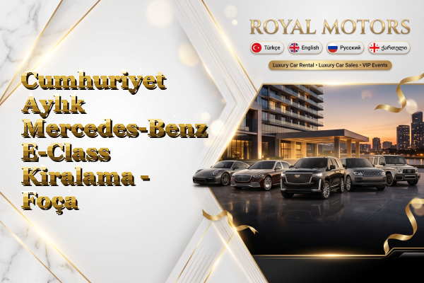 Cumhuriyet Aylık Mercedes-Benz E-Class Kiralama - Foça