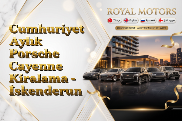 Cumhuriyet Aylık Porsche Cayenne Kiralama - İskenderun