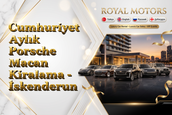 Cumhuriyet Aylık Porsche Macan Kiralama - İskenderun