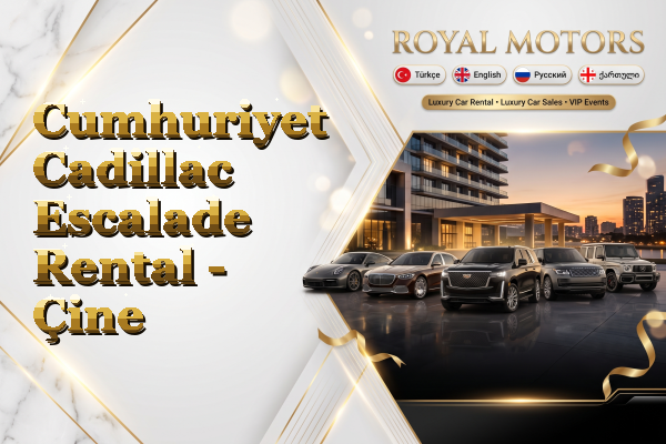 Cumhuriyet Cadillac Escalade Rental - Çine