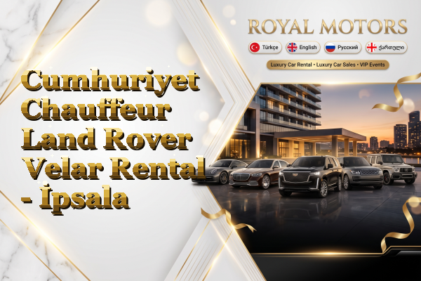 Cumhuriyet Chauffeur Land Rover Velar Rental - İpsala