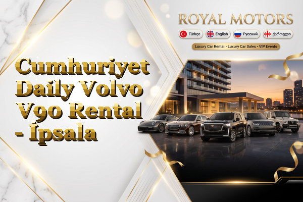 Cumhuriyet Daily Volvo V90 Rental - İpsala