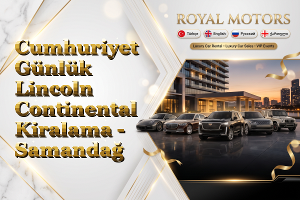 Cumhuriyet Günlük Lincoln Continental Kiralama - Samandağ