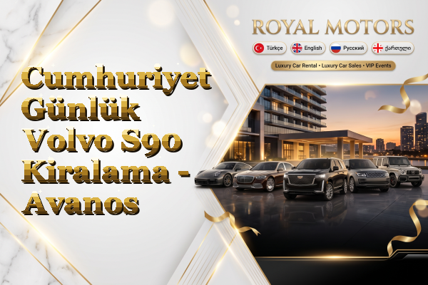 Cumhuriyet Günlük Volvo S90 Kiralama - Avanos