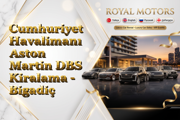Cumhuriyet Havalimanı Aston Martin DBS Kiralama - Bigadiç