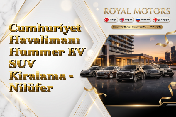 Cumhuriyet Havalimanı Hummer EV SUV Kiralama - Nilüfer