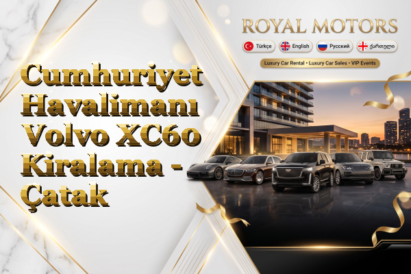 Cumhuriyet Havalimanı Volvo XC60 Kiralama - Çatak