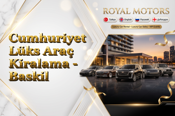 Cumhuriyet Lüks Araç Kiralama - Baskil