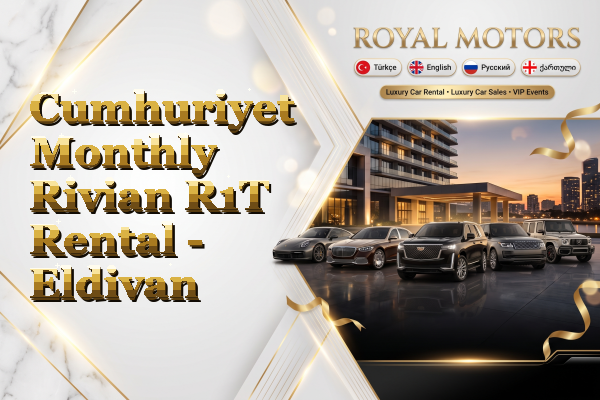 Cumhuriyet Monthly Rivian R1T Rental - Eldivan