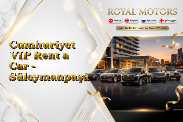 Cumhuriyet VIP Rent a Car - Süleymanpaşa
