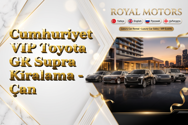Cumhuriyet VIP Toyota GR Supra Kiralama - Çan