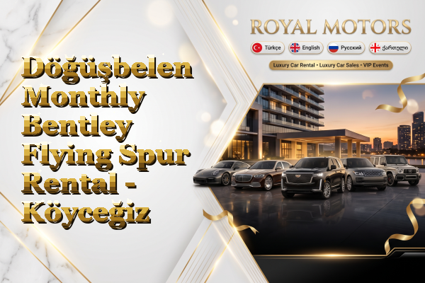 Döğüşbelen Monthly Bentley Flying Spur Rental - Köyceğiz