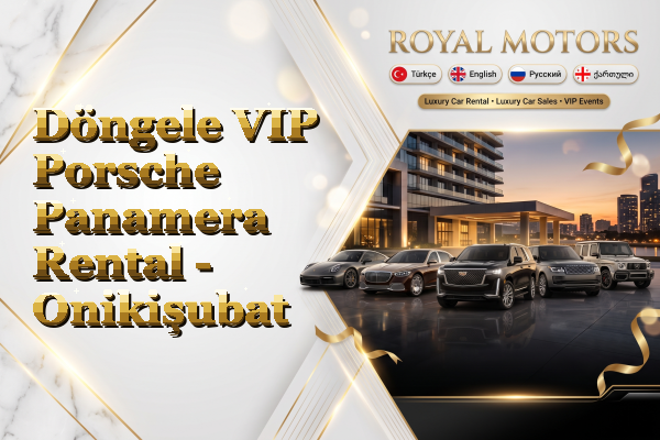Döngele VIP Porsche Panamera Rental - Onikişubat