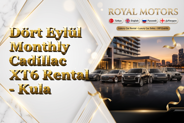 Dört Eylül Monthly Cadillac XT6 Rental - Kula