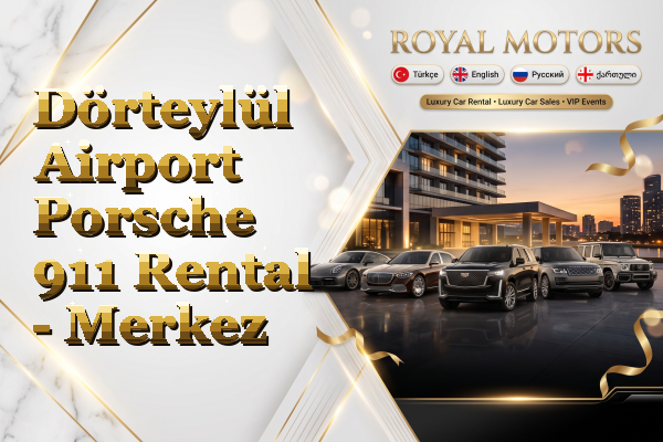 Dörteylül Airport Porsche 911 Rental - Merkez