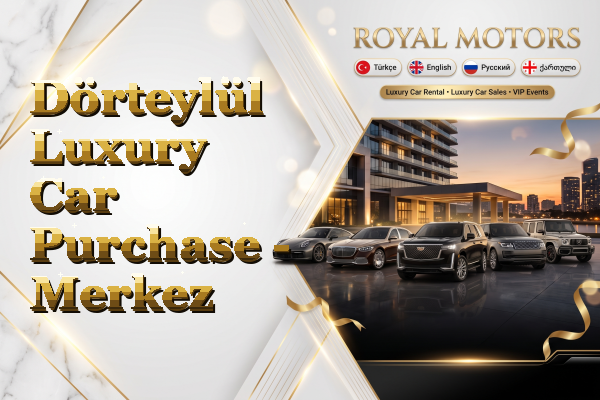 Dörteylül Luxury Car Purchase - Merkez