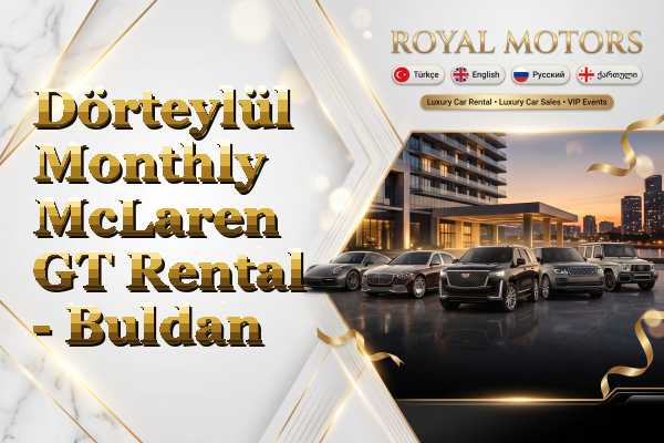 Dörteylül Monthly McLaren GT Rental - Buldan