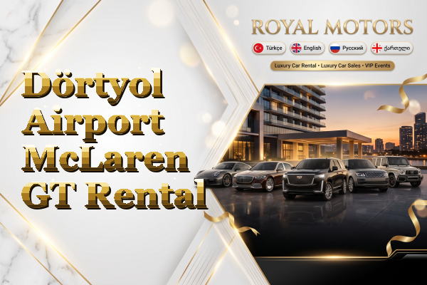 Dörtyol Airport McLaren GT Rental