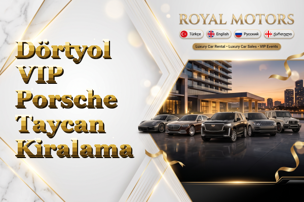 Dörtyol VIP Porsche Taycan Kiralama