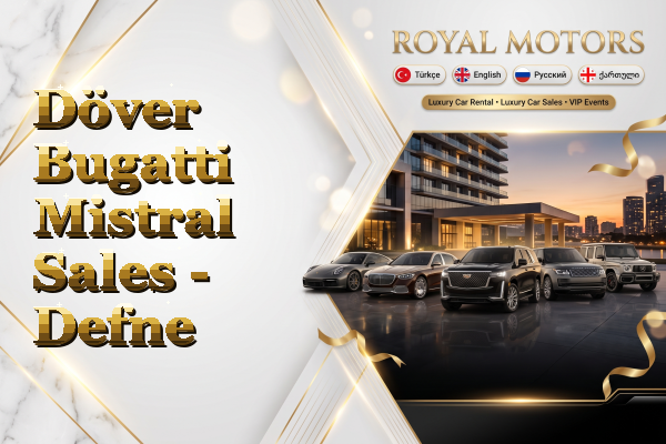 Döver Bugatti Mistral Sales - Defne