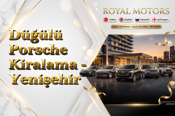 Düğülü Porsche Kiralama - Yenişehir